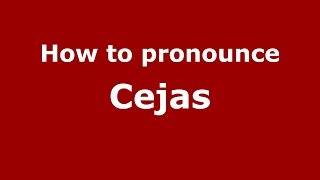 How to pronounce Cejas