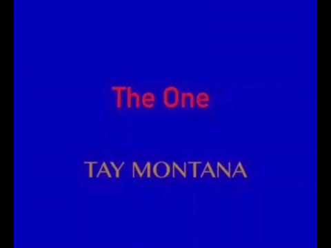 Tay - montana - THE ONE