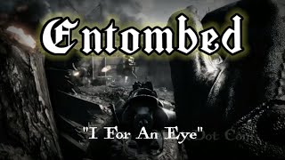 Entombed - I For An Eye • check this out