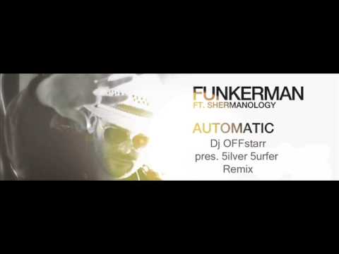 Funkerman ft. Shermanology - Automatic (5ilver 5urfer Remix)