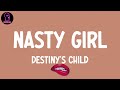Destiny's Child - Nasty Girl (lyrics) - Heaters Inc  Destiny's Child - Nasty Girl (lyrics)