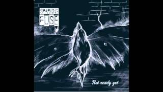 Sparking Fuse - Not Ready Yet [Full Album]