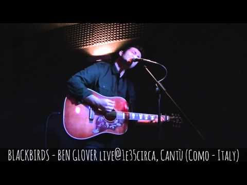 BLACKBIRDS - BEN GLOVER live@1e35circa, Cantù (Como - Italy), 2014 oct. 21 - @TAVproduction