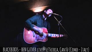 BLACKBIRDS - BEN GLOVER live@1e35circa, Cantù (Como - Italy), 2014 oct. 21 - @TAVproduction