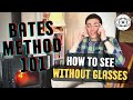 Bates Method 101: How To See Without Glasses