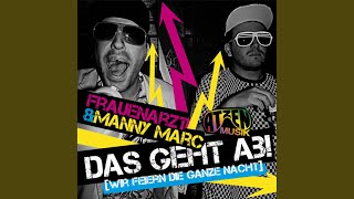 Das geht ab - Wir feiern die ganze Nacht (Atzen Musik Mix)