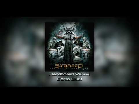 SYBREED - Hardboiled Venus (Demo 2010)