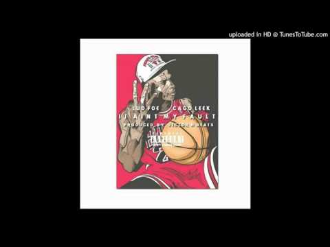 Lud Foe & Cago Leek - It Aint My Fault (Prod. By VictorH.Beats)