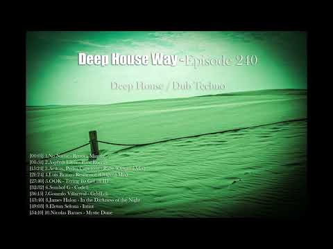 Deep House Way - Episode 240 [Deep House / Dub Techno]