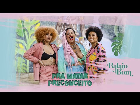 Pra Matar Preconceito - Roda Samba Balaio Bom