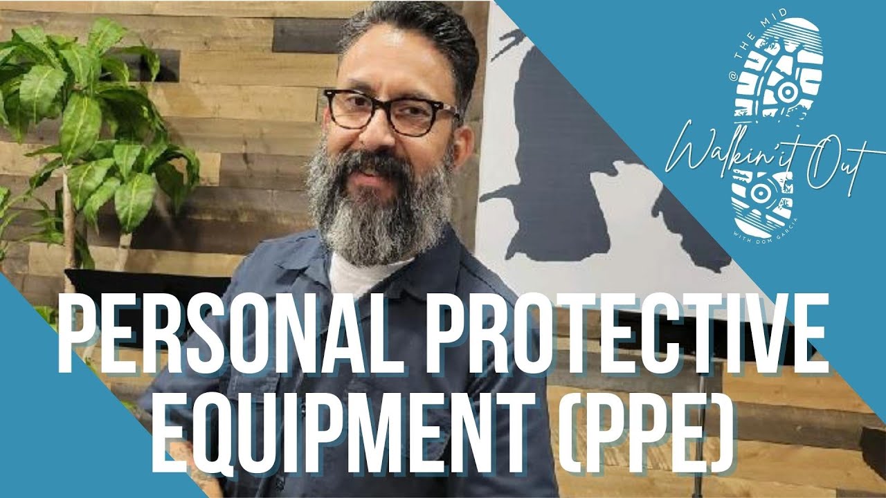 Walkin' It Out | Personal Protective Equipment | Dom Garcia