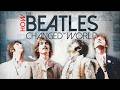 How The Beatles Changed The World Documentary Amplified