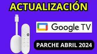 Como ACTUALIZAR CHROMECAST GOOGLE TV 4K y HD - PARCHE ABRIL 2024