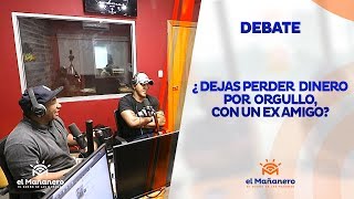 ¿Dejarías perder Dinero por NO Cobrarle a un Ex Amigo?