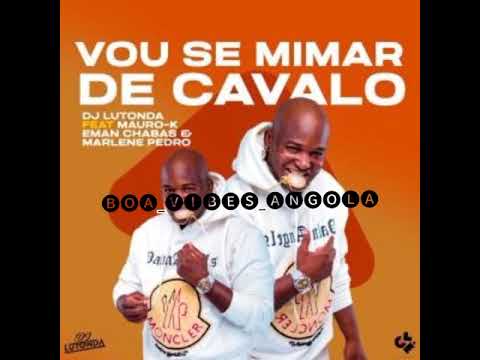 𝘷𝘰𝘶 𝘴𝘦 𝘮𝘪𝘮𝘢𝘳 𝘥𝘦 𝘤𝘢𝘷𝘢𝘭𝘰 -𝘋𝘫 𝘓𝘶𝘵𝘰𝘯𝘥𝘢 𝘧𝘵 𝘔𝘢𝘶𝘳𝘰 𝘒, 𝘌𝘮𝘢𝘯 𝘊𝘩𝘢𝘣𝘢𝘴 𝘦 𝘔𝘢𝘳𝘭𝘦𝘯𝘦 𝘗𝘦𝘥𝘳𝘰 #Angola#Djlutonda#lutonda