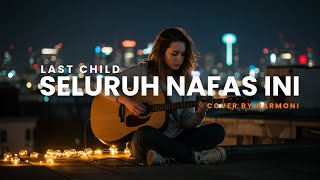 Download lagu SELURUH NAFAS INI - LAST CHILD Cover by Harmoni Hati (POP Version) mp3 Download lagu SELURUH NAFAS INI - LAST CHILD Cover by Harmoni Hati (POP Version) mp3