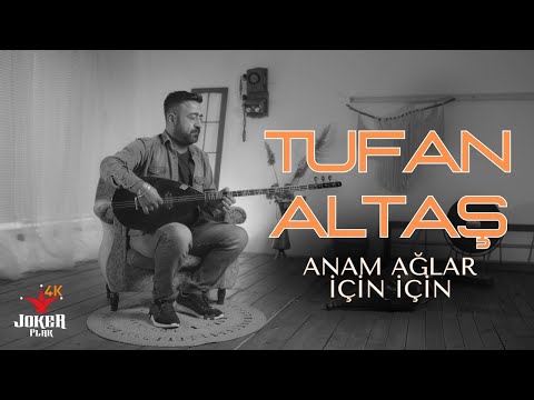 Tufan Altaş - Anam Ağlar İçin İçin (2024 Yeni Klip)