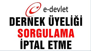 e Devlet'ten Dernek Üyeliği Sorgulama ve Sonlandırma