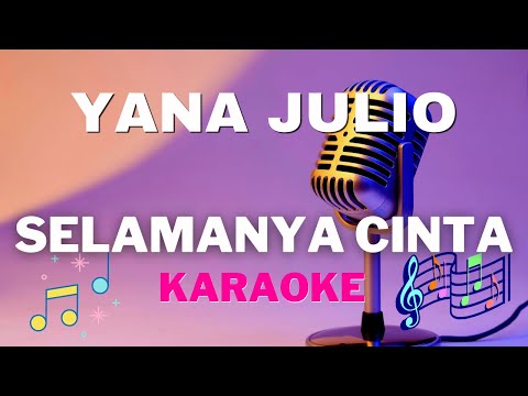YANA JULIO - Selamanya Cinta ( karaoke version )