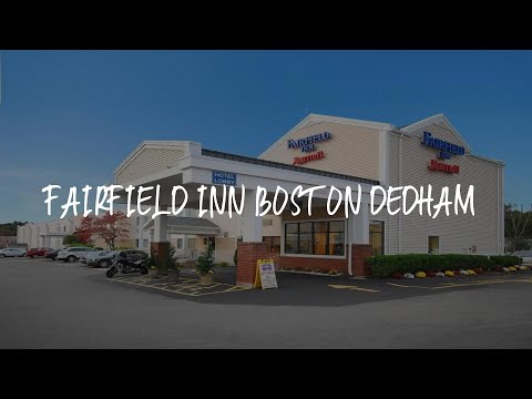 Fairfield Inn Boston Dedham Review - Dedham , United States of America