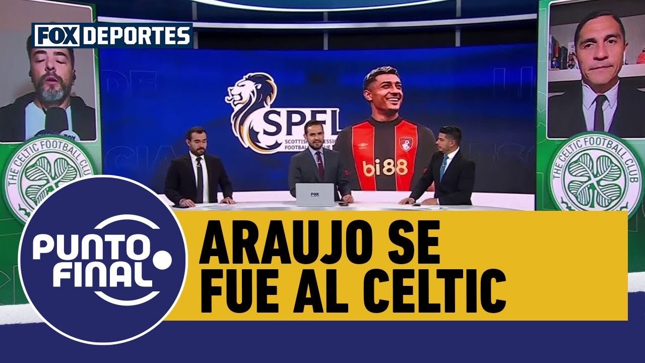 😳🤨 ¿ACERTÓ ARAUJO? ¿Qué tan acertada es la decisión de llegar al Celtic? | Punto Final