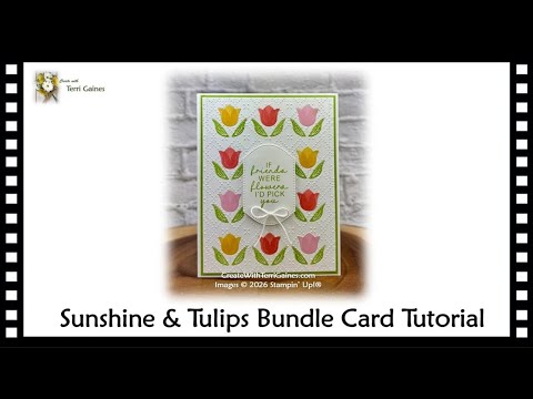Create with Terri Gaines - Sunshine & Tulip Bundle Card Tutorial