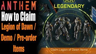 Anthem - How to Claim your Legion Of Dawn and Pre-Order Items