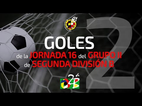 16/17  Los goles de la jornada 16 en el Grupo II de Segunda B
