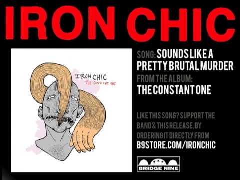Iron Chic - Sounds Like A Pretty Brutal Murder