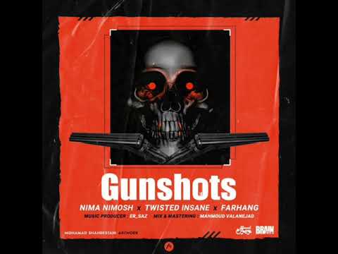 Mohsen Farhang Gunshots ft Twisted Insane,Nima Nimosh