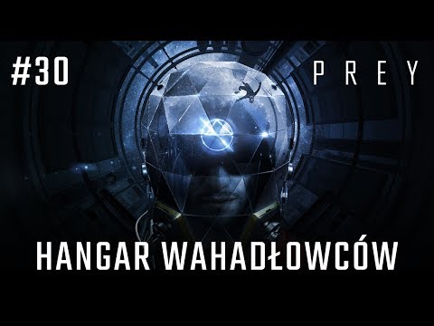 Zagrajmy w PREY 2017 odc. 30 - Hangar Wahadłowców