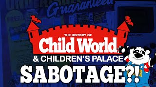 The Sabotaging of Child World and Children&#39;s Palace Toy Stores