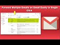 How to Forward Multiple Emails in Gmail at Once on Google Chrome