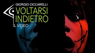 Giorgio Ciccarelli - Voltarsi indietro (videoclip)