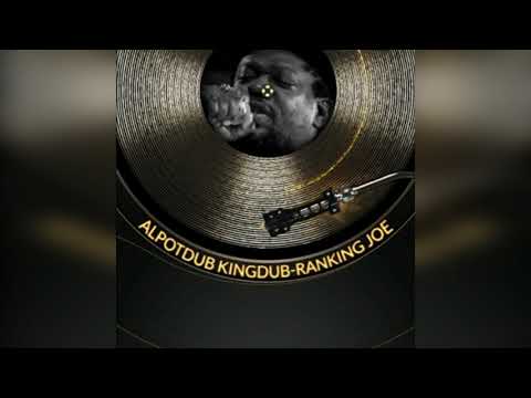 ALPOTDUB - KINGDUB (RANKING JOE RMX)