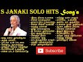 Janaki Solo Songs S Janaki Hits Janaki Melody Songs Janaki Own Voice Janaki 80s 90s Songs