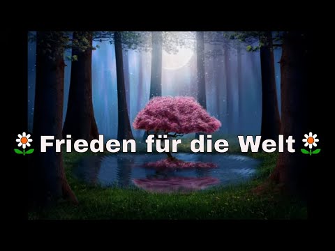 🌼🕊🌼 Frieden für die Welt 🌼🕊🌼 Meditation für Frieden 🌼🕊🌼