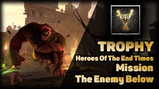 [Warhammer: Vermintide] Heroes Of The End Times {Trophy}. Mission "The Enemy Below"