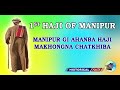 1st Haji of Manipur | Manipur gi ahanba Haji | Khongna Haj chatkhiba Manipur gi Haji