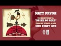 Matt Pryor "Drunk or Dead" Live
