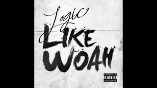 Logic - Like Woah (Clean)
