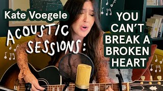 &quot;You Can&#39;t Break A Broken Heart&quot; Acoustic - Kate Voegele