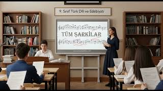 9. SINIF TÜRK DİLİ VE EDEBİYATI Tüm Şarkılar
