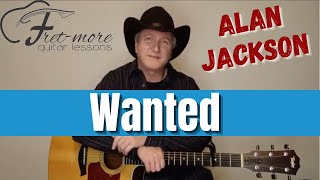 Wanted - Alan Jackson Guitar Lesson - Tutorial