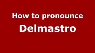 How to pronounce Delmastro