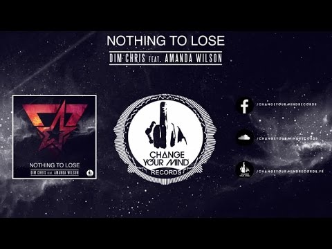 Dim Chris Ft. Amanda Wilson - Nothing To Lose (Original Mix)