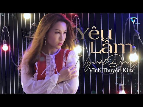 Yêu lầm người dưng - Vĩnh Thuyên Kim
