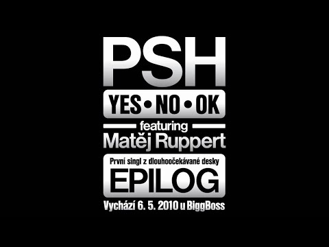 PSH - Yes No OK feat. Matěj Ruppert