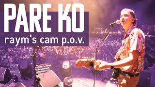 Pare Ko Raym&#39;s Cam p.o.v.