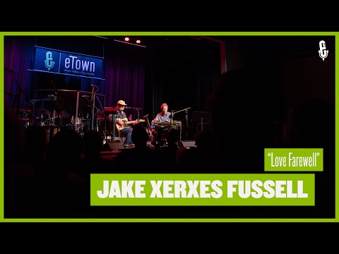 Jake Xerxes Fussell - "Love Farewell" (live on eTown)